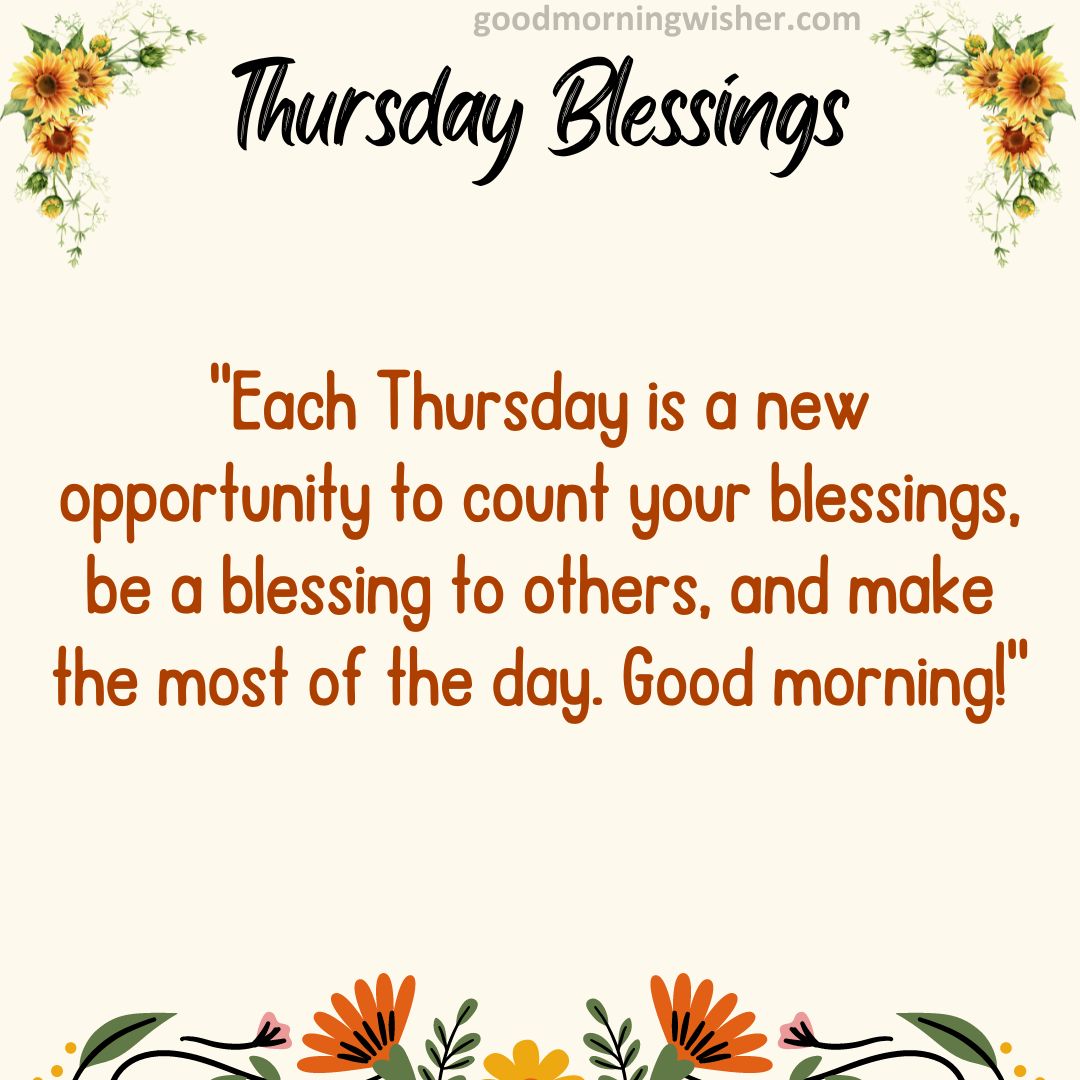 “Each Thursday is a new opportunity to count your blessings, be a blessing to others, and make