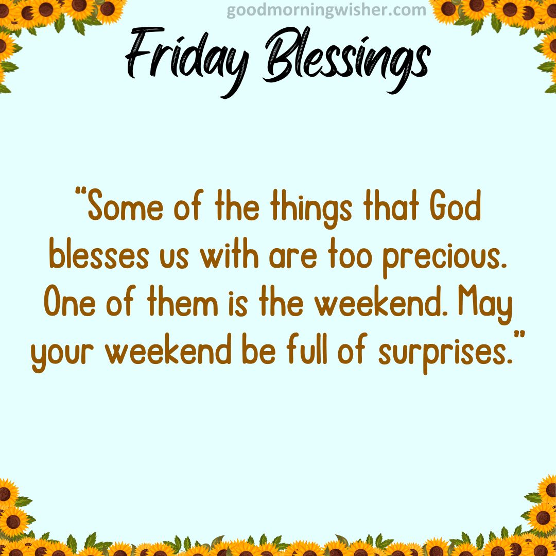 Some of the things that God blesses us with are too precious. One of them is the weekend.