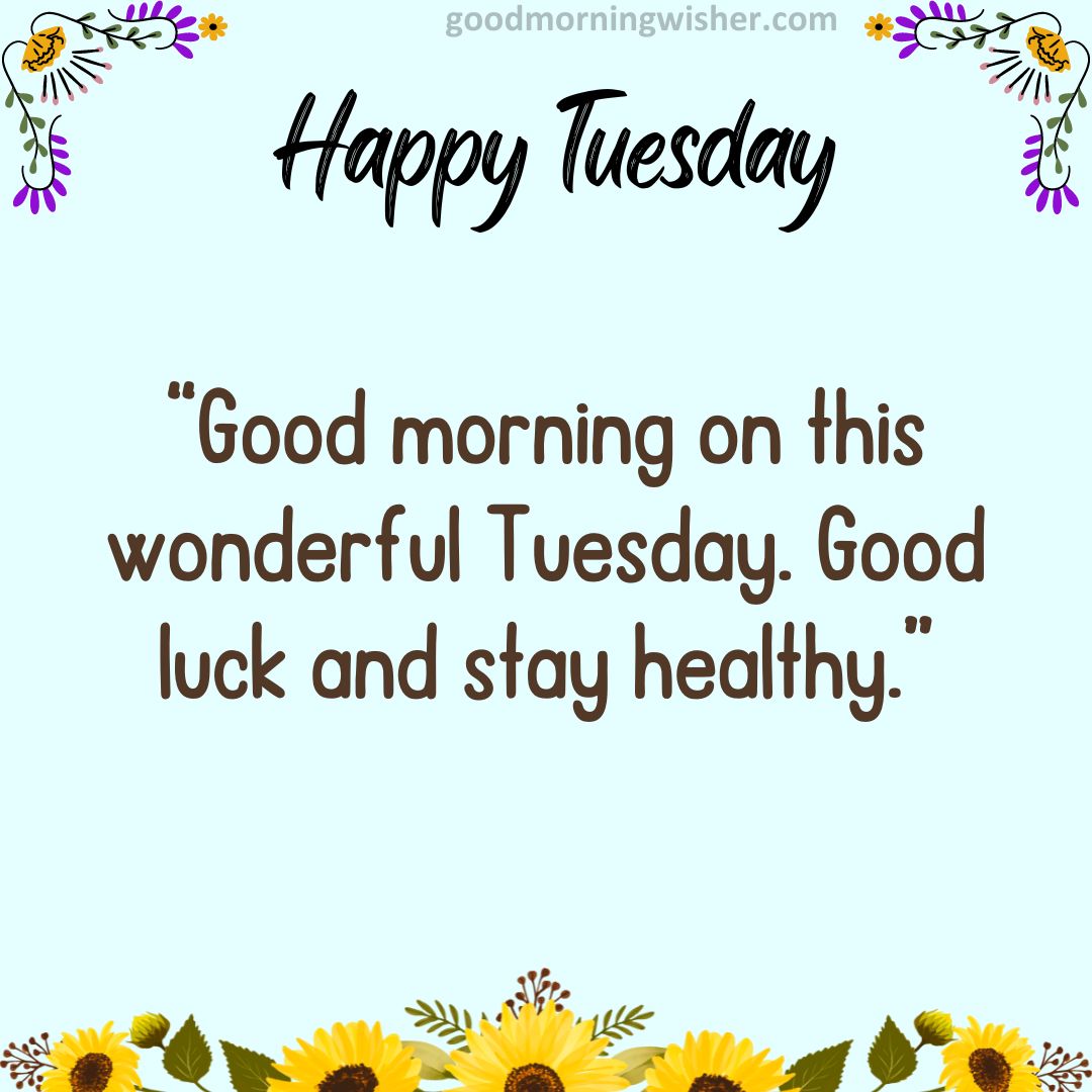 Good morning on this wonderful Tuesday. Good luck and stay healthy.