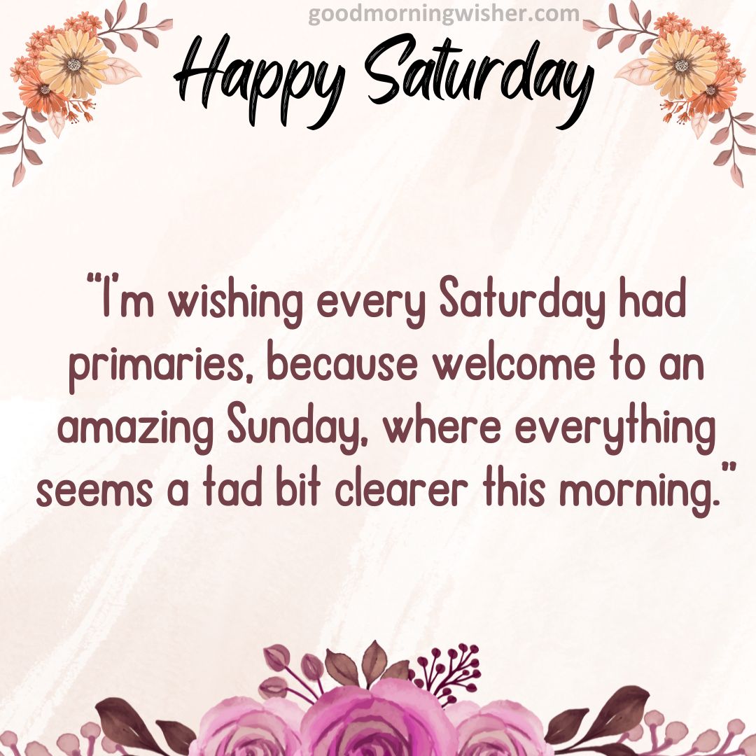“I’m wishing every Saturday had primaries, because welcome to an amazing Sunday,